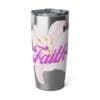 15953590943731821456_2048.jpeg Faith Flower Vagabond 20oz Stainless Steel Tumbler