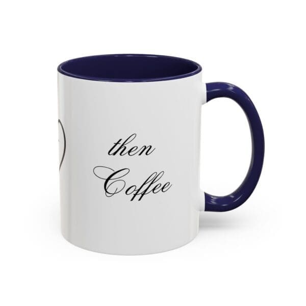 4889093324659342175_2048.jpeg 1st Jesus Then Coffee 11oz, C-handle Accent Coffee Mug